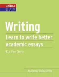 Writing: Learn to Write Better Academic Essays (Collins English for Academic Purposes)