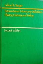 International Monetary Relations: Theory History and Policy