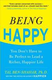 Being Happy: You Don't Have to Be Perfect to Lead a Richer Happier Life