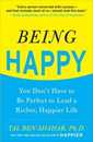 Being Happy: You Don't Have to Be Perfect to Lead a Richer Happier Life