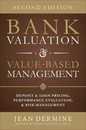Bank Valuation & Value-Based Management: Deposit and Loan Pricing Performance Evaluation and Risk Management