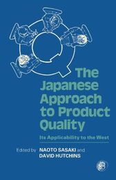 The Japanese Approach To Product Quality: Its Applicability to the West