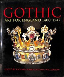 Gothic: Art For England 1400-1547.