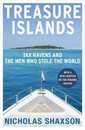 Treasure Islands: Dirty Money Tax Havens and the Men Who Stole Your Cash