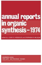 Annual Reports in Organic Synthesis - 1974