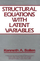 Structural Equations with Latent Variables by Kenneth A. Bollen(1989-05-12)