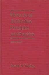Monoclonal Antibodies: Principles and Practice - Production and Application of Monoclonal Antibodies in Cell Biology Biochemistry and Immunology