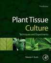 Plant Tissue Culture: Techniques and Experiments