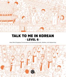 Talk to Me in Korean Level 6