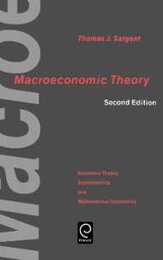 Macroeconomic Theory (ECONOMIC THEORY ECONOMETRICS AND MATHEMATICAL ECONOMICS)