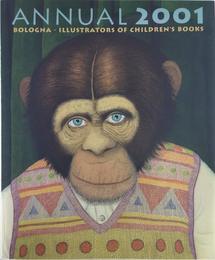 2001イタリア・ボローニャ国際絵本原画展(ANNUAL2001 BOLOGNA ILLUSTRATORS OF CHILDREN'S BOOKS)