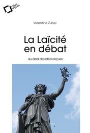 La Laicite en debat : Au-dela des idees recues
