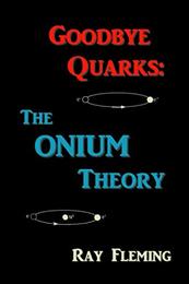 Goodbye Quarks: The Onium Theory