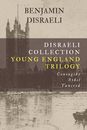 Disraeli Collection Young England Trilogy: Coningsby Sybil Tancred