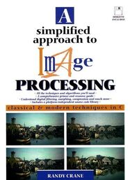 Simplified Approach to Image Processing A: Classical and Modern Techniques in C (Hewlett-Packard Professional Books)