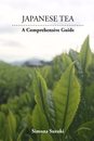 Japanese Tea: A Comprehensive Guide