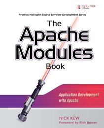 Apache Modules Book The: Application Development with Apache