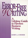Error-Free Writing: A Lifetime Guide to Flawless Business Writing