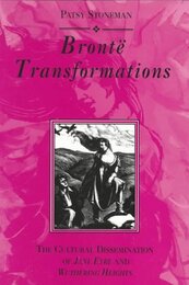 Bronte Transformations: The Cultural Dissemination of Jane Eyre and Wuthering Heights