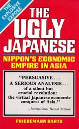 The Ugly Japanese: Nippon's Economic Empire in Asia (Yenbooks Business & Economics)