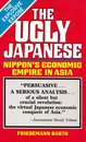 The Ugly Japanese: Nippon's Economic Empire in Asia (Yenbooks Business & Economics)