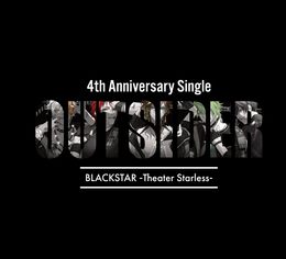 BLACKSTAR 4th Anniversary Single「Outsider」豪華盤