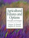 Agricultural Futures and Options: Principles and Strategies