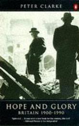 Hope and Glory: Britain in the Twentieth Century (Hist of Britain)