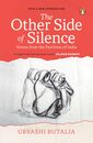 The Other Side Of Silence: Voices from the Partition of India