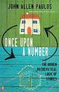Once Upon a Number: The Hidden Mathematical Logic of Stories (Allen Lane Science S.)