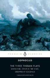 The Three Theban Plays (Penguin Books available free when packaged with Damrosch World Literature Anthology)