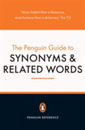 The Penguin Guide to Synonyms and Related Words
