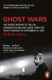 Ghost Wars: The Secret History of the CIA Afghanistan and Bin Laden