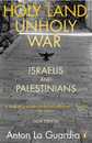 Holy Land Unholy War: Israelis and Palestinians