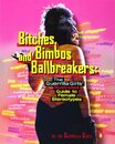 Bitches Bimbos and Ballbreakers: The Guerrilla Girls' Illustrated Guide to Female Stereotypes