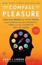 The Compass of Pleasure: How Our Brains Make Fatty Foods Orgasm Exercise Marijuana Generosity Vodka Learning and Gambling Feel So Good