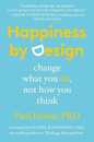 Happiness by Design: Change What You Do Not How You Think