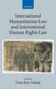 International Humanitarian Law and International Human Rights: Pas De Deux (The Collected Courses of the Academy of European Law)