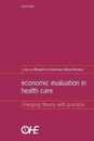Economic Evaluation in Health Care : Merging theory with practice: Merging theory with practice