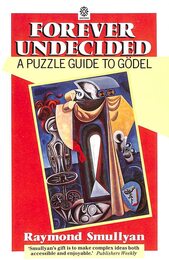 Forever Undecided: A Puzzle Guide to Godel (Oxford paperbacks)