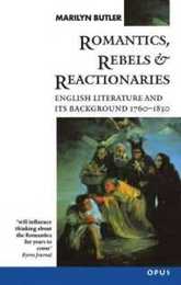 Romantics Rebels and Reactionaries: English Literature and Its Background 1760-1830 (Opus Books)