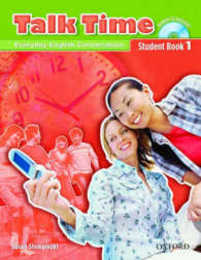 Talk Time: Everyday English Conversation: Student Book 1 (Talk Time Series)