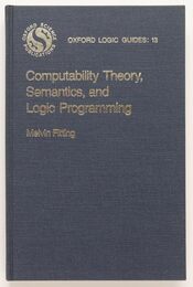 Computability Theory Semantics and Logic Programming (Oxford Logic Guides)