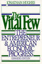 The Vital Few: The Entrepreneur and American Economic Progress (Galaxy Books)