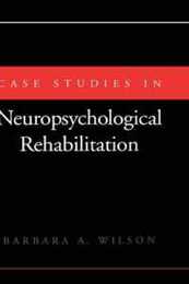 Case Studies in Neuropsychological Rehabilitation (Contemporary Neurology Series (Cloth))