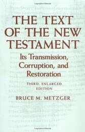The Text of the New Testament: Its Transmission Corruption and Restoration