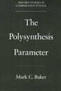 The Polysynthesis Parameter (Oxford Studies in Comparative Syntax)
