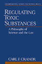 Regulating Toxic Substances: A Philosophy of Science and the Law (Environmental Ethics and Science Policy Series)