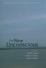 The New Unconscious (Oxford Series in Social Cognition and Social Neuroscience)