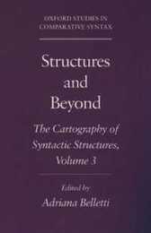 Structures & Beyond: The Cartography of Syntactic Structures Volume 3 (Oxford Studies in Comparative Syntax)